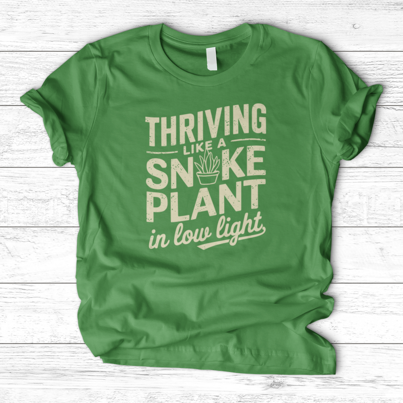 Thriving like a Snake Plant in Low Light T-Shirt