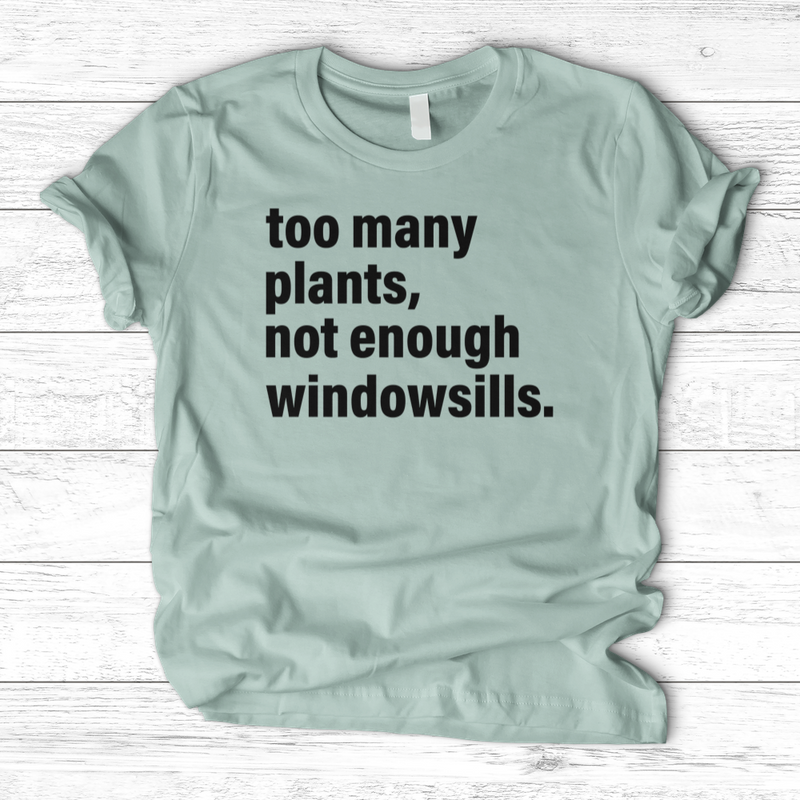 Too Many Plants T-Shirt