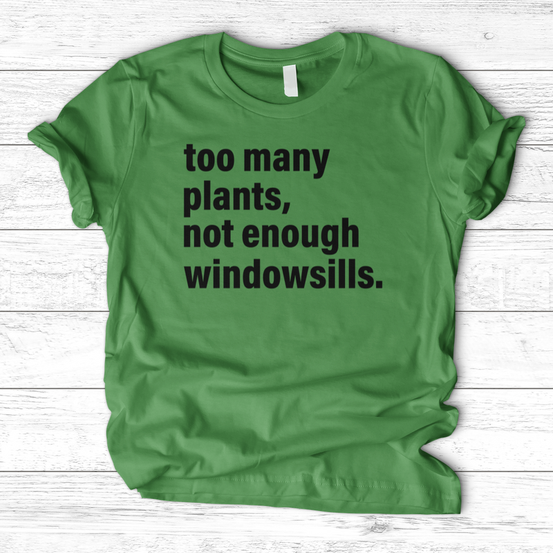 Too Many Plants T-Shirt