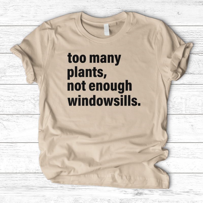 Too Many Plants T-Shirt