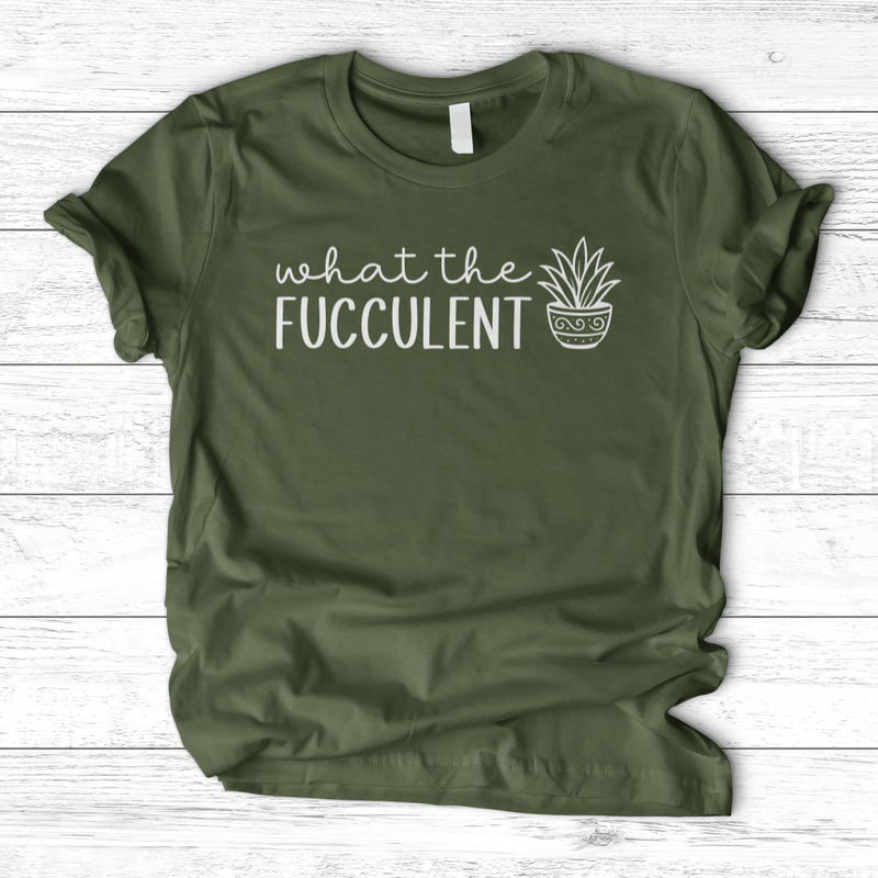 What The Fucculent T-Shirt