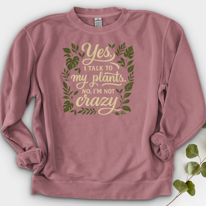 Yes, I Talk to My Plants Crewneck