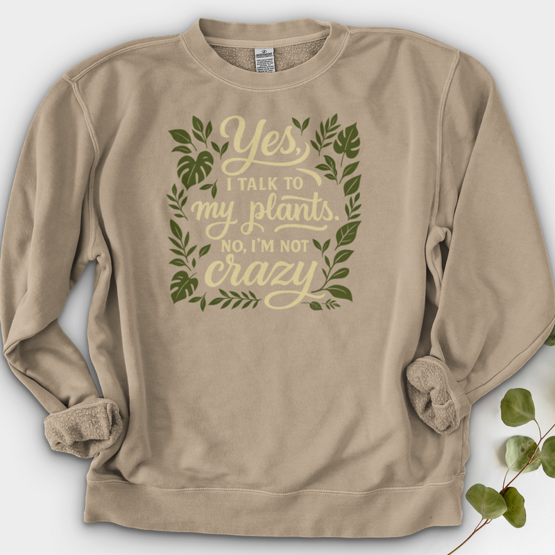 Yes, I Talk to My Plants Crewneck