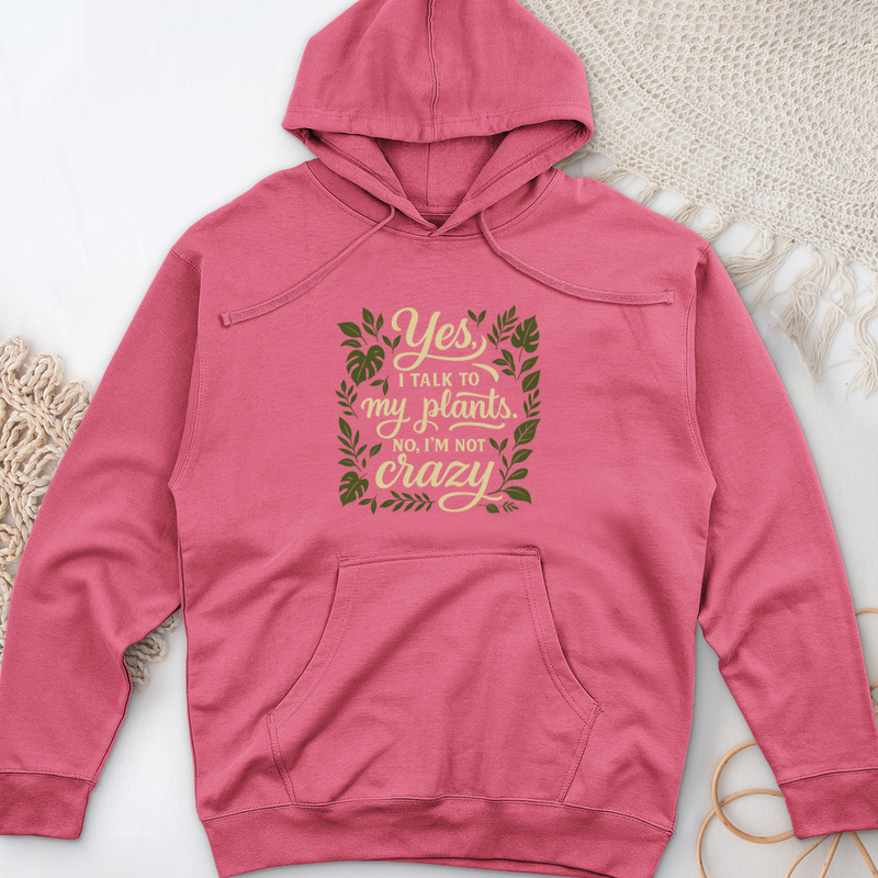 Yes, I Talk to My Plants Midweight Hooded Sweatshirt