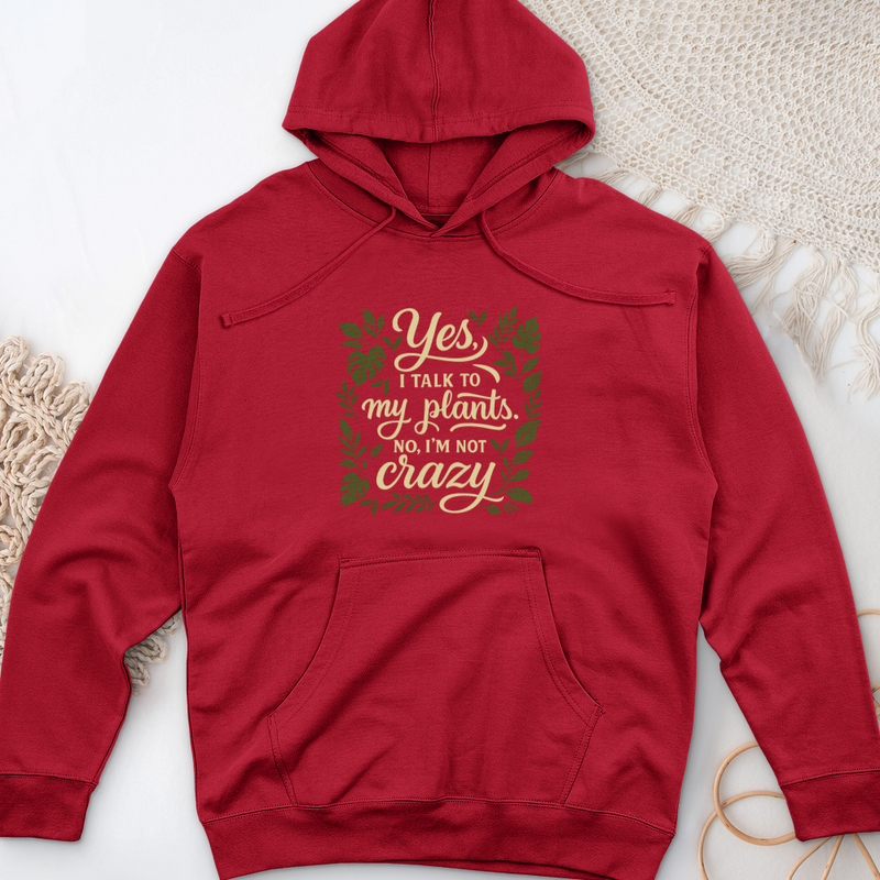 Yes, I Talk to My Plants Midweight Hooded Sweatshirt