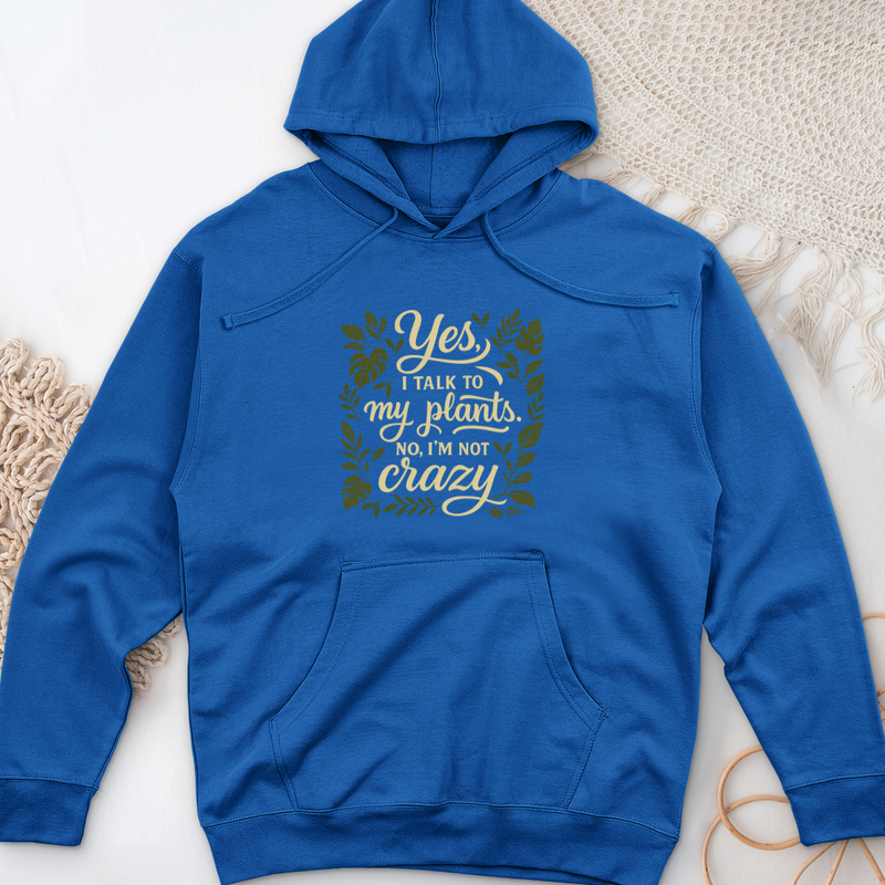 Yes, I Talk to My Plants Midweight Hooded Sweatshirt