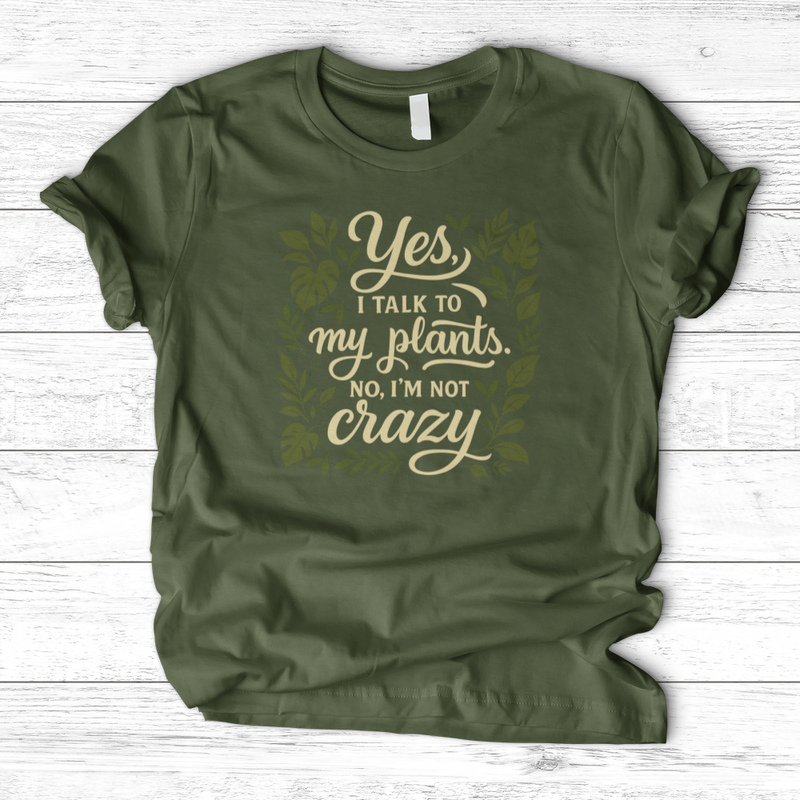 Yes, I Talk to My Plants T-Shirt